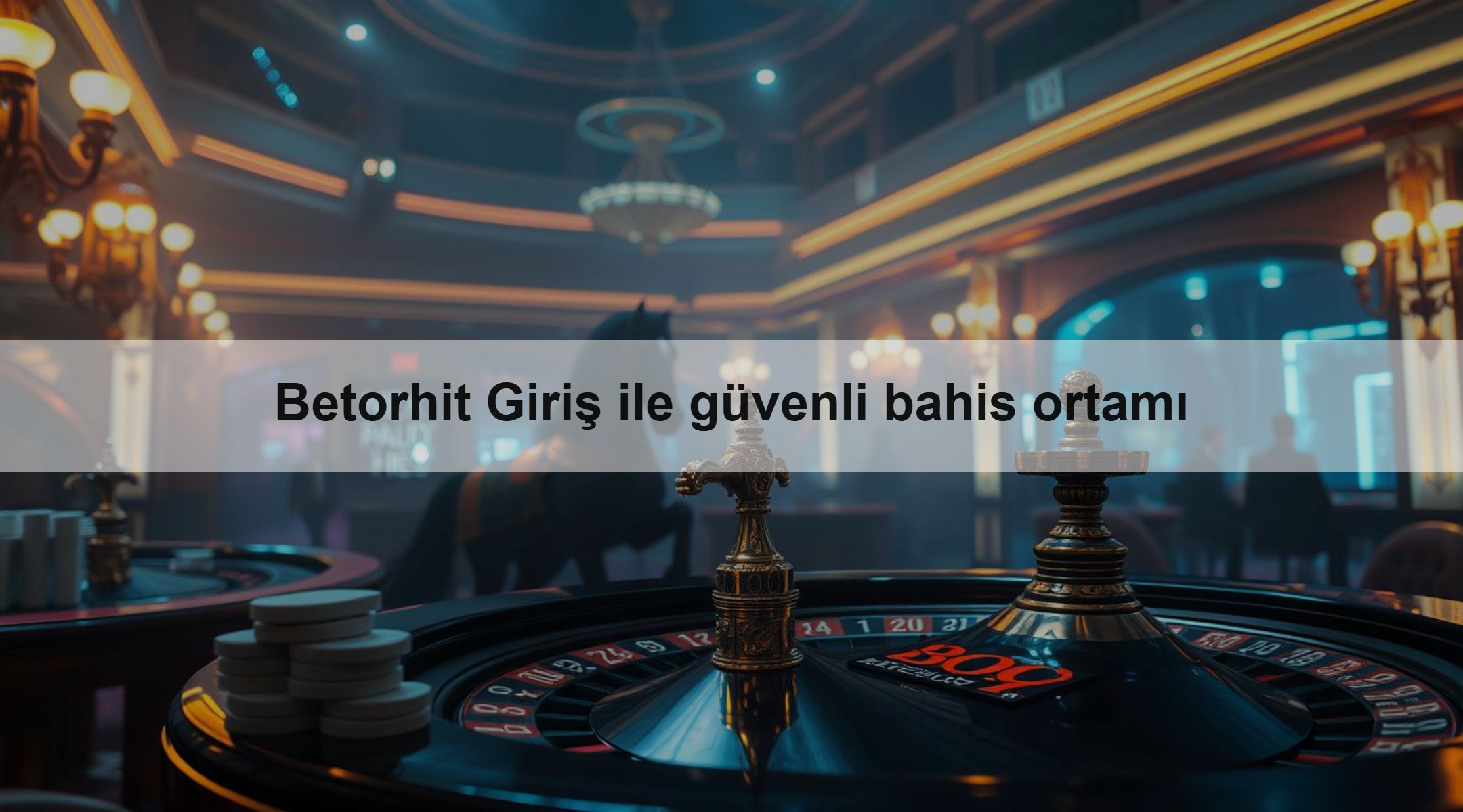 Betorhit Giriş ile güvenli bahis ortamı