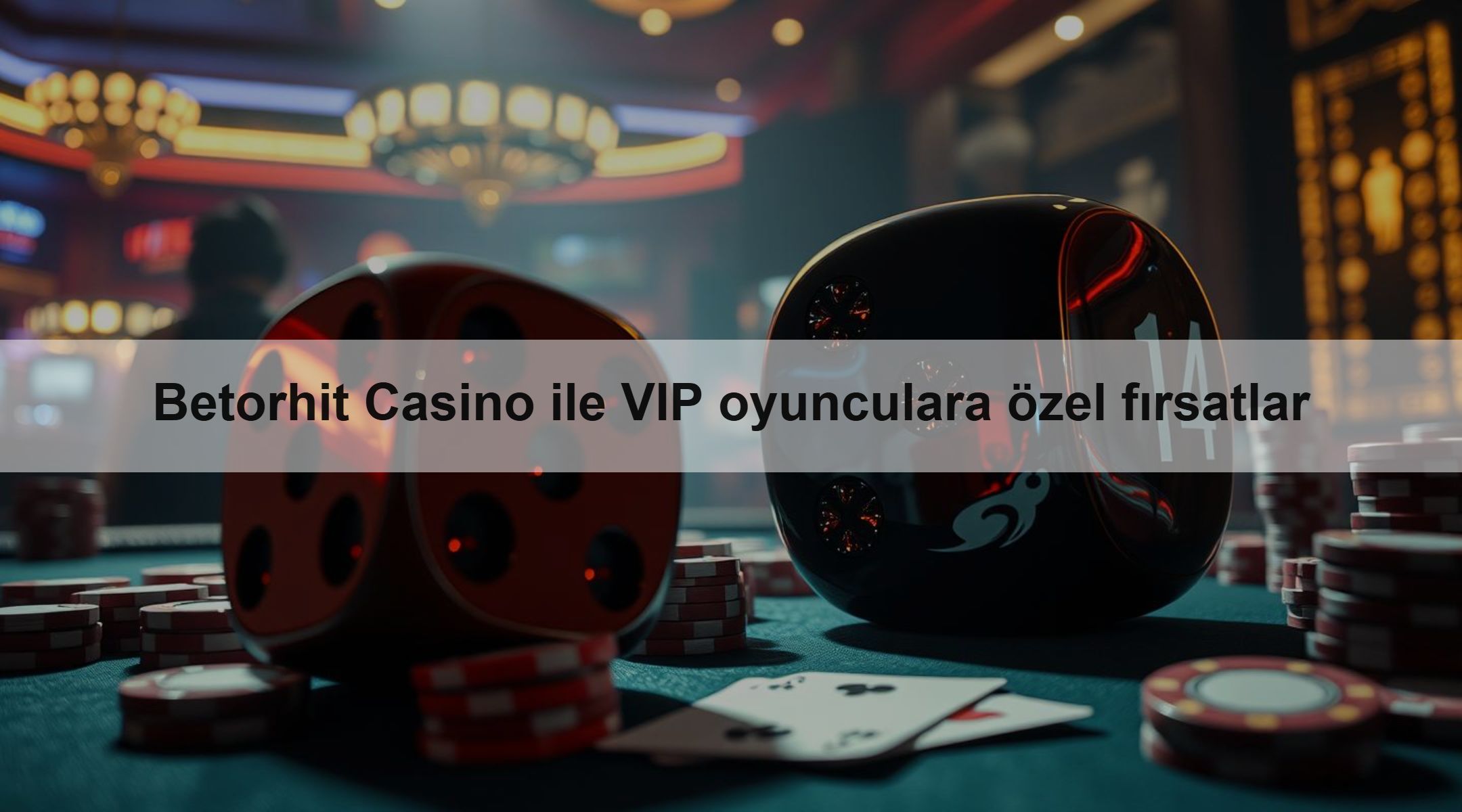 Betorhit Casino ile VIP oyunculara özel fırsatlar